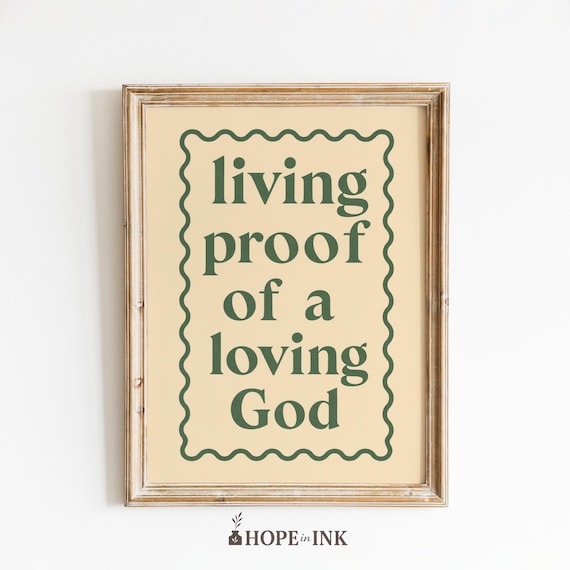 Living Proof of a Loving God Christian Faith Quote Green Poster