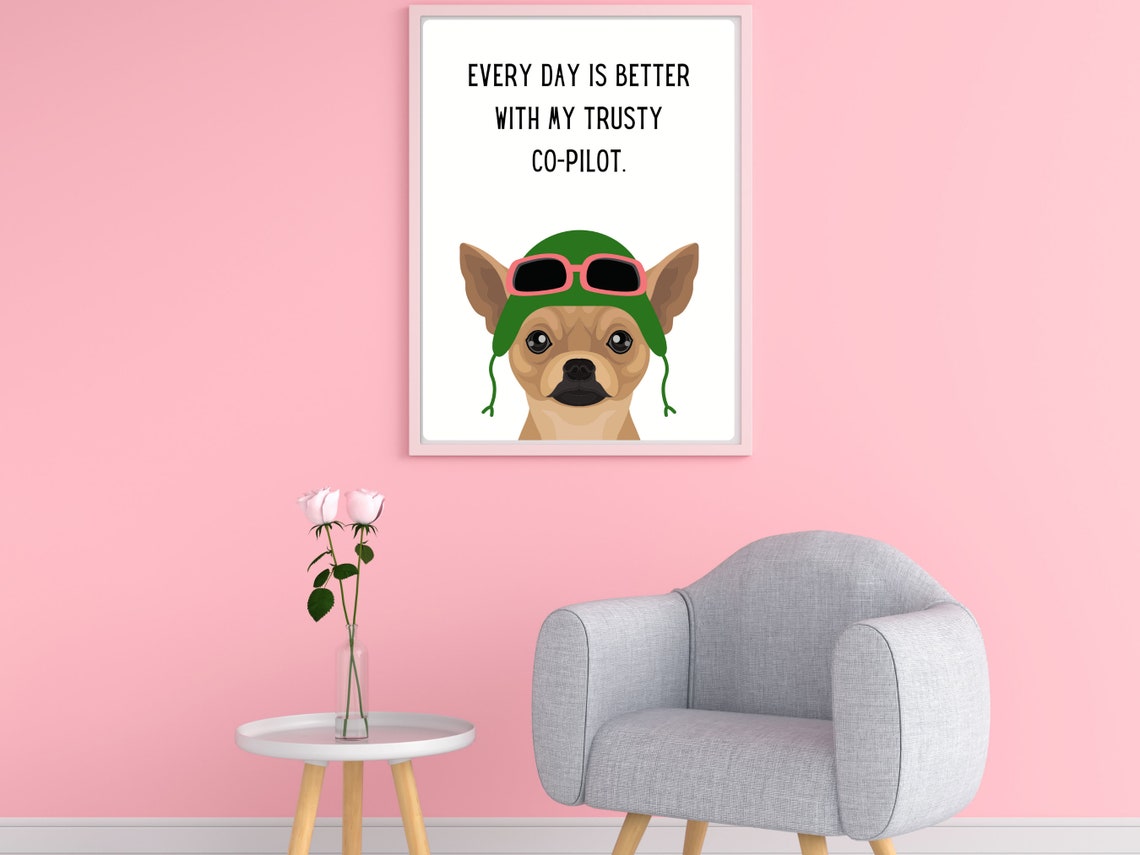 Every Day Is Better With My Trusty Co Pilot Chihuahua Pilot Poster