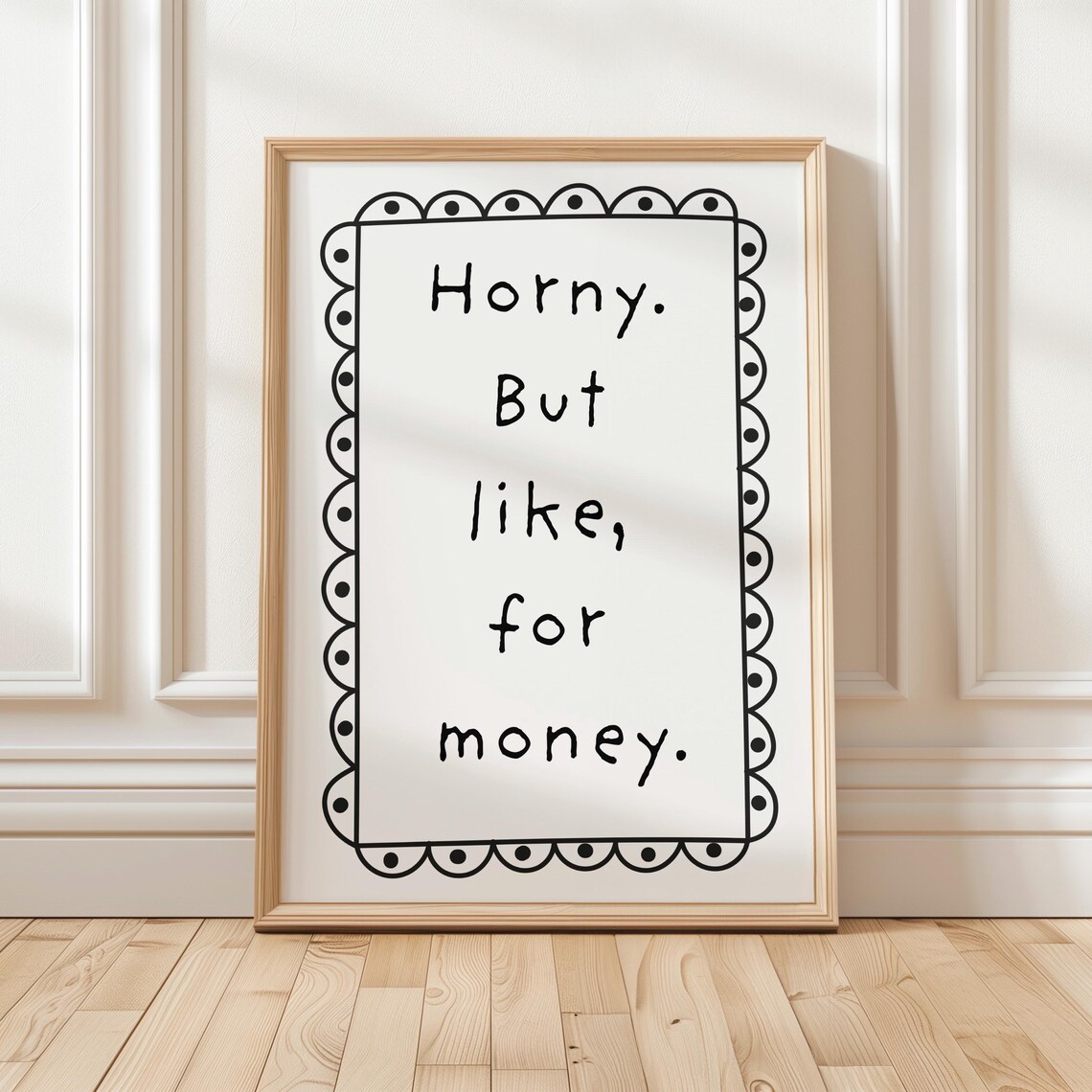 Horny But Like for Money Cheeky Doodle Border Funny Quote Wall Poster