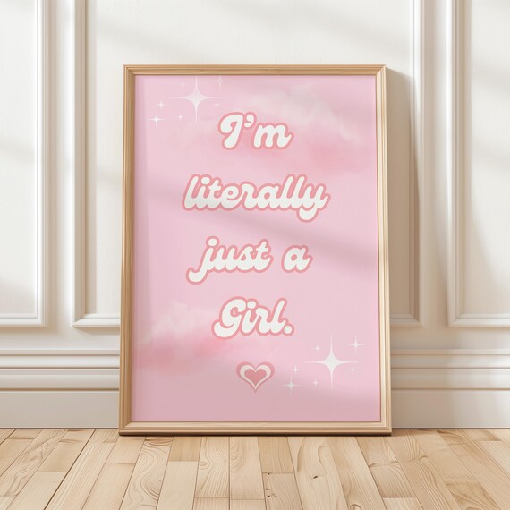 I'm Literally Just A Girl Pink Retro Quote Poster For Teen Room