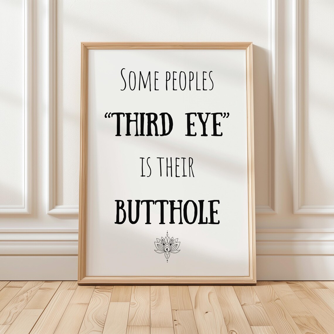 Cheeky Home Decor Some Peoples Third Eye Is Their Butthole Funny Room Housewarming Gift Meditation Unique Idea