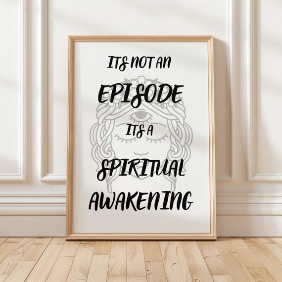 Its Not An Episode Its A Spiritual Awakening Boho Quote Print