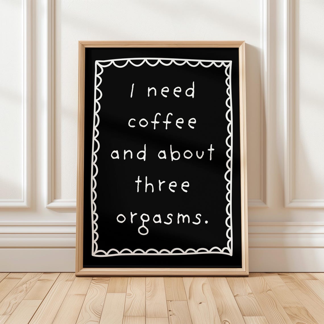 I Need Coffee And About Three Orgasms Funny Quote Wall Art Decor