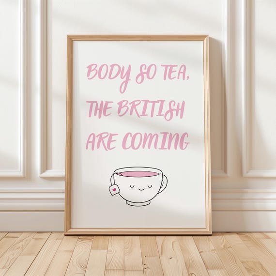 Sassy British Tea Humour Wall Art Body So The Are Coming Lovers Room Decor Gift For Enthusiasts