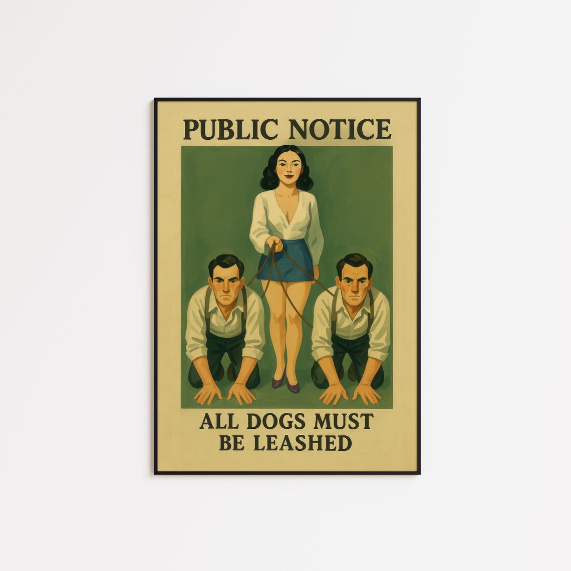 Public Notice All Dogs Must Be Leashed Funny Vintage Art Poster