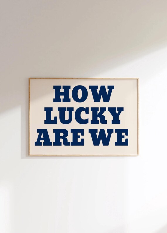 How Lucky Are We Navy Block Letter Quote Poster Cream Minimalist Decor