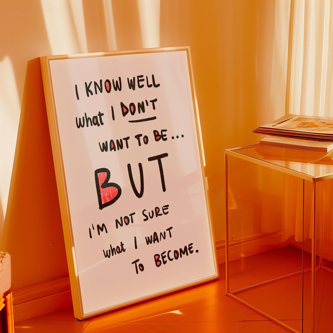 I Know Well What I Don't Want To Be Handwritten Quote Poster