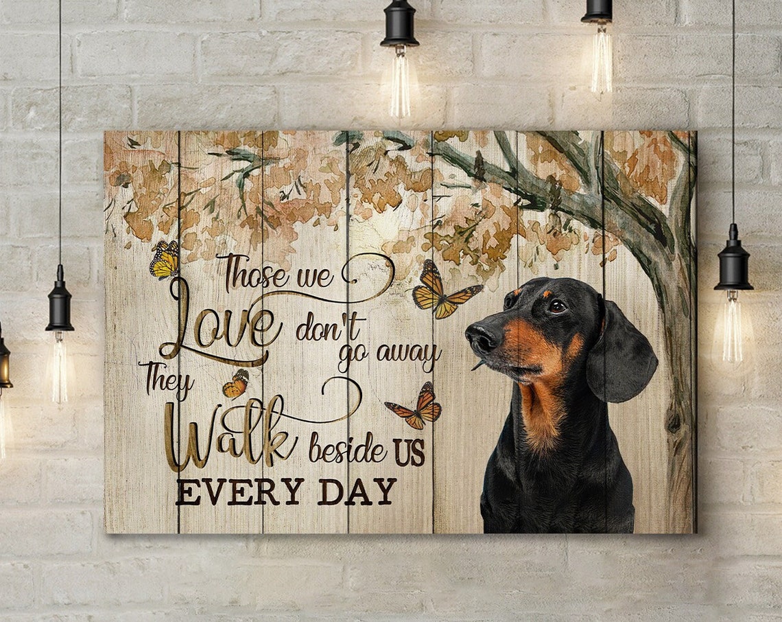 Those We Love Don't Go Away Dachshund Memorial Butterfly Poster