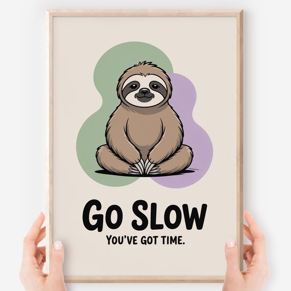 Go Slow Cute Kawaii Sloth Take Your Time Motivational Poster