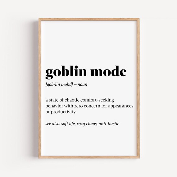 Goblin Mode Definition Funny Dictionary Cozy Chaos Quote Poster