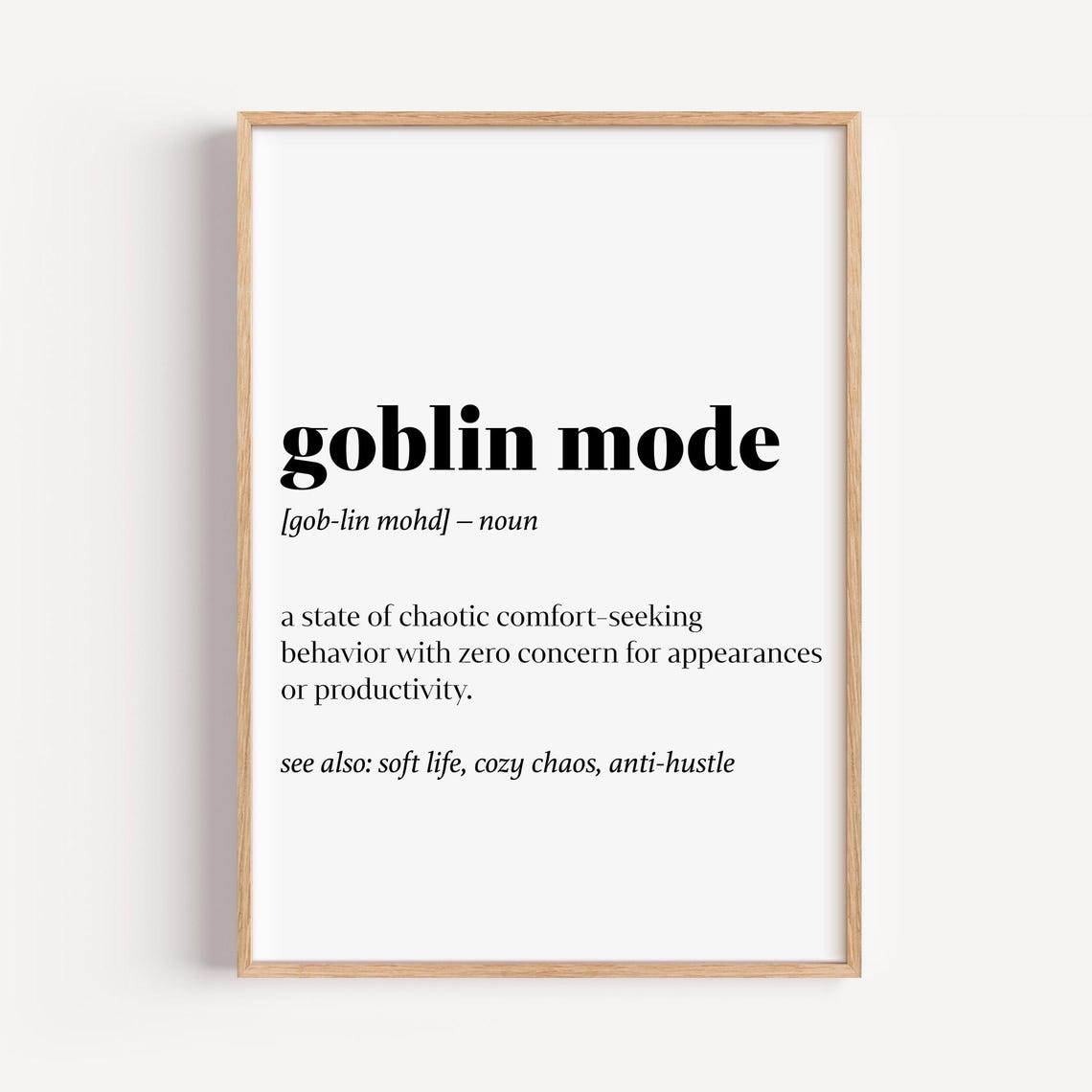 Goblin Mode Definition Funny Dictionary Cozy Chaos Quote Poster