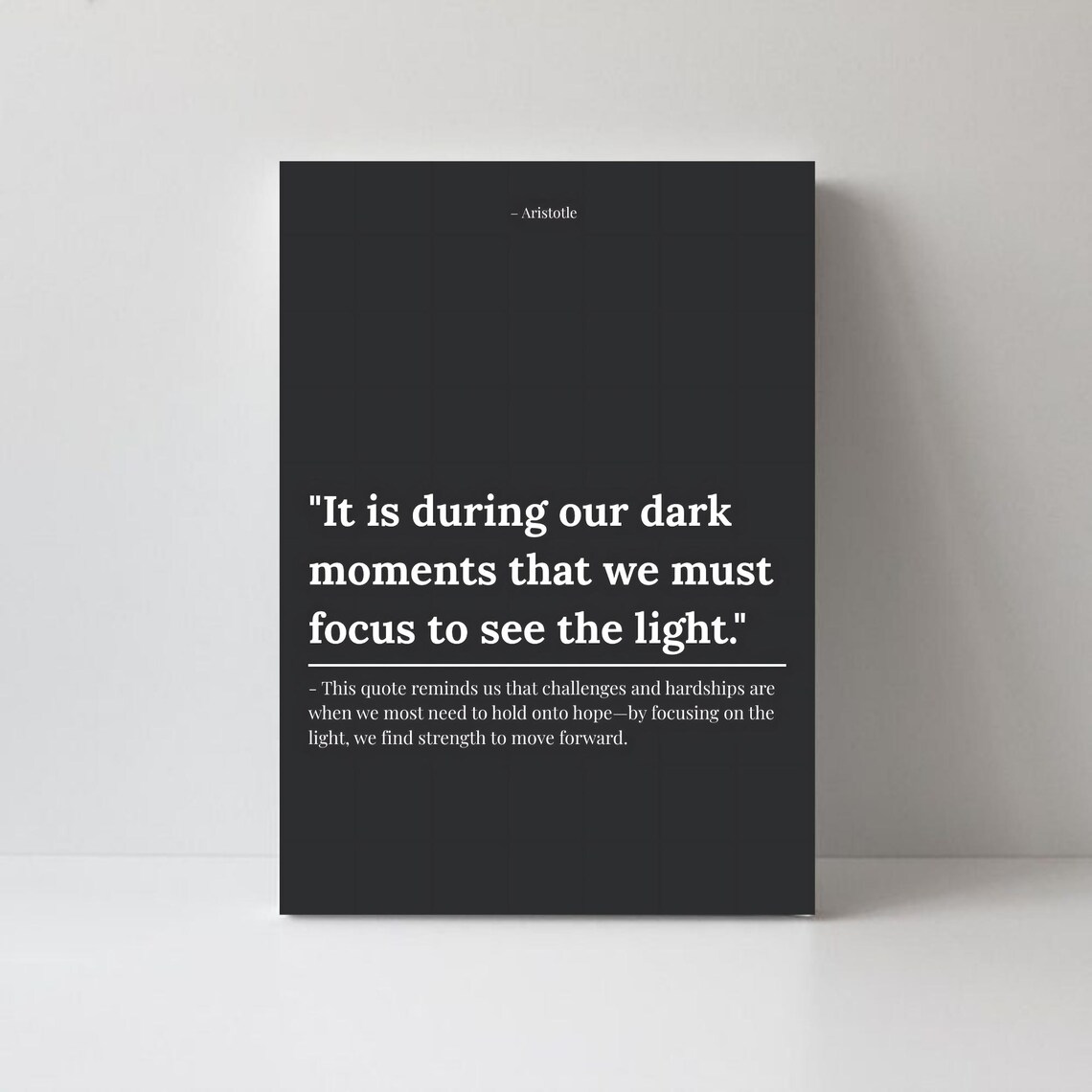Aristotle Dark Moments Light Focus Motivational Quote Black Poster