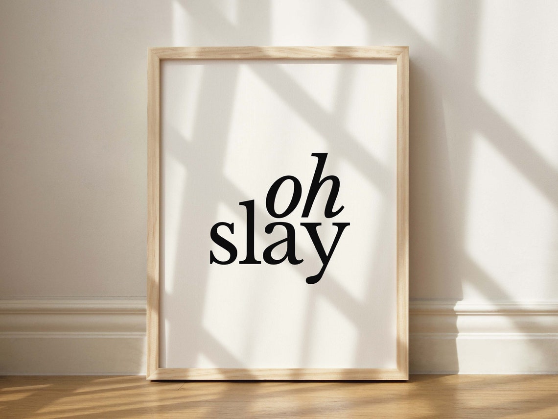 Oh Slay Cute Lettering Quote Trendy Typography Dorm Art Print