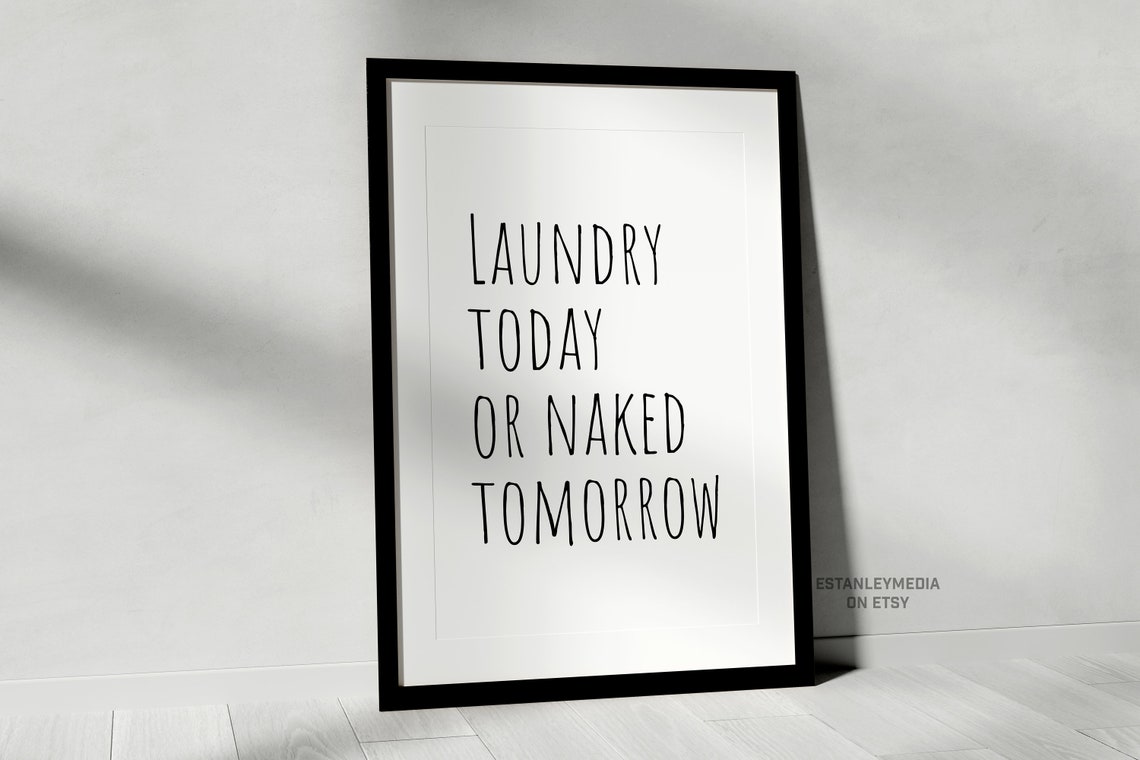 Laundry Today or Naked Tomorrow Funny Laundry Sign Poster Humor - Image 2
