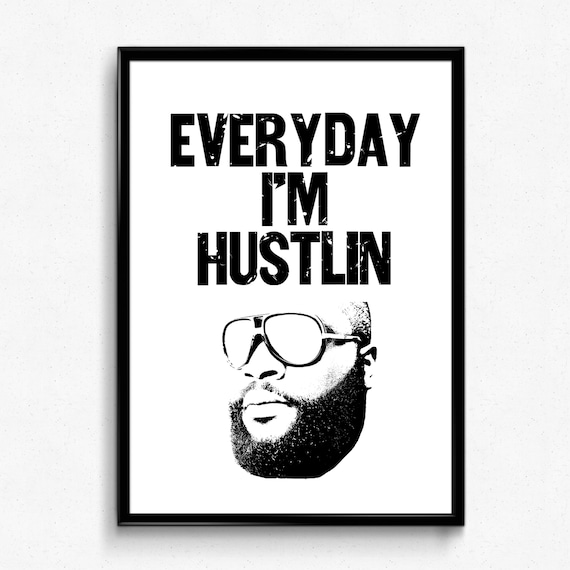 Everyday Im Hustlin Hip Hop Quote Poster