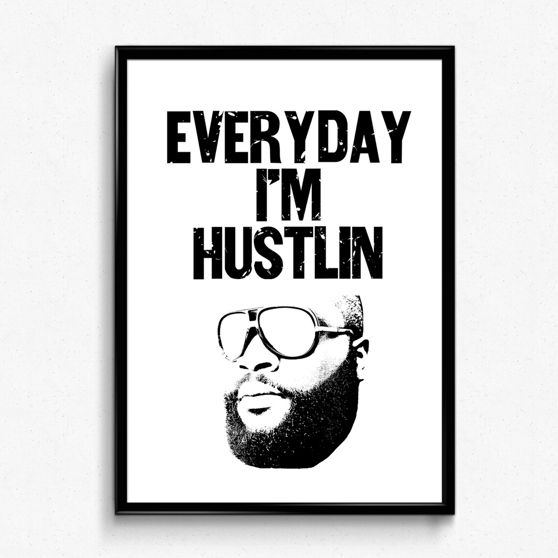 Everyday Im Hustlin Hip Hop Quote Poster