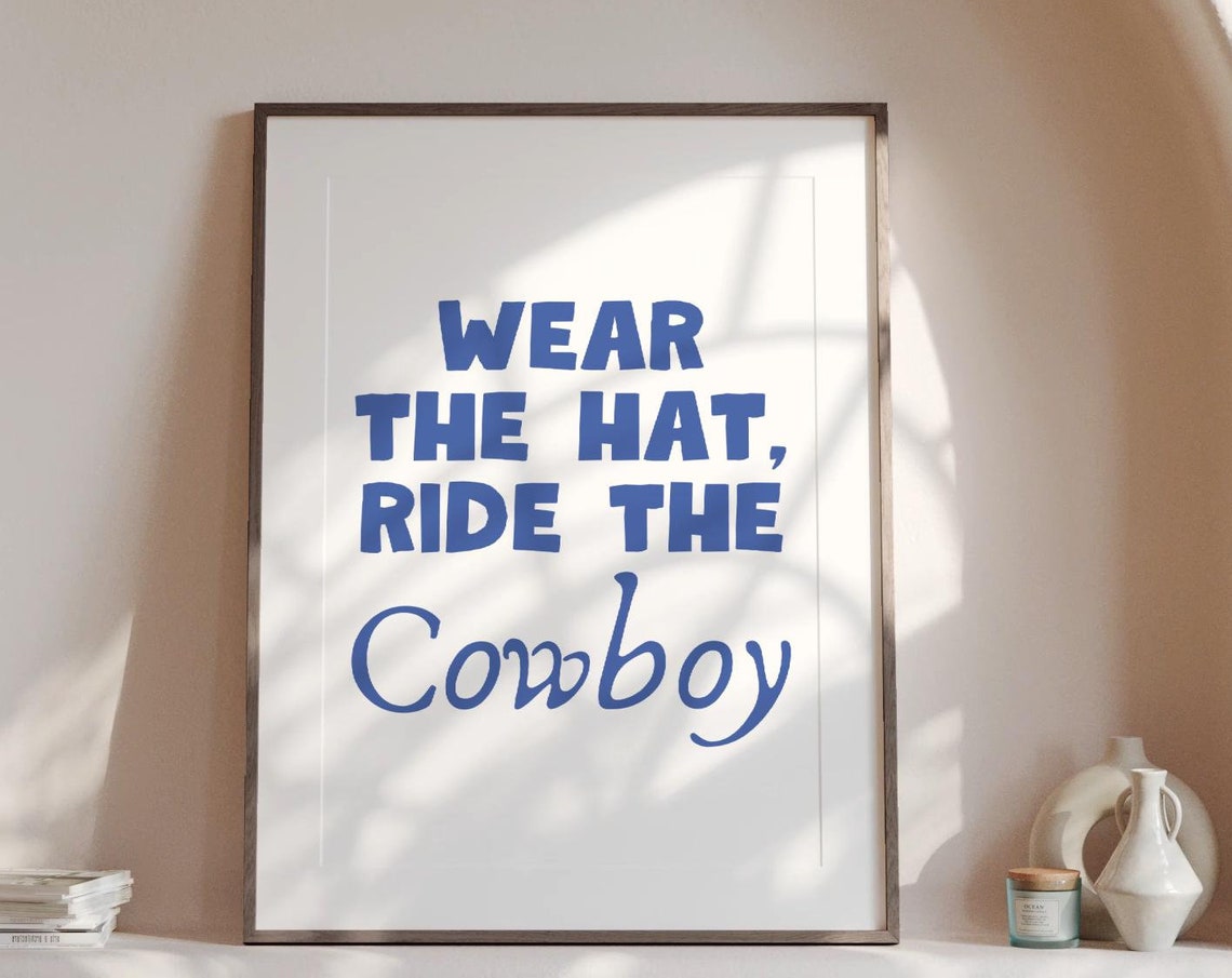 Wear The Hat Ride The Cowboy Wall Art Coquette Cowgirl Ranch House Surfs Up Wall Decor Cowboy Like Me Meet Me At The Beach Lake House