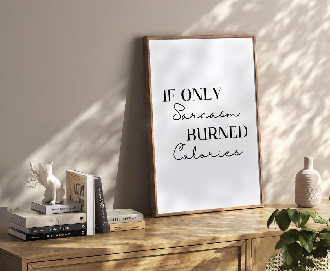 If Only Sarcasm Burned Calories Funny Typography Quote Gift Poster - Image 2