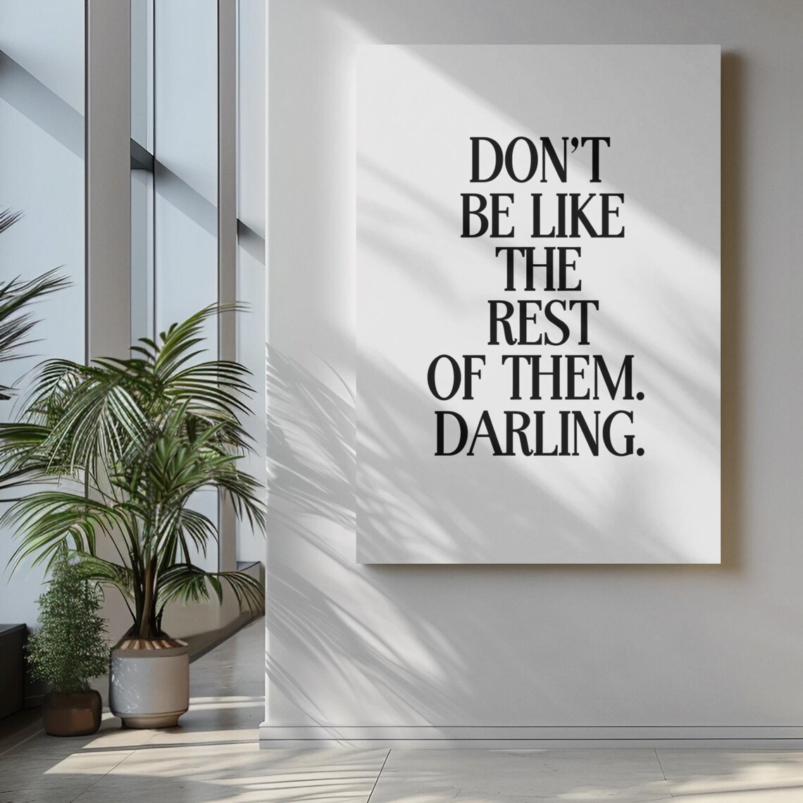 Dont Be Like The Rest Of Them Darling, Minimalist Quote