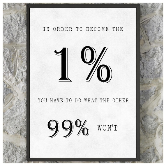 Become The 1 Percent Motivational Quote Black White Wall Art