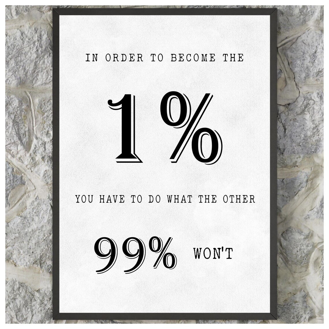 Become The 1 Percent Motivational Quote Black White Wall Art