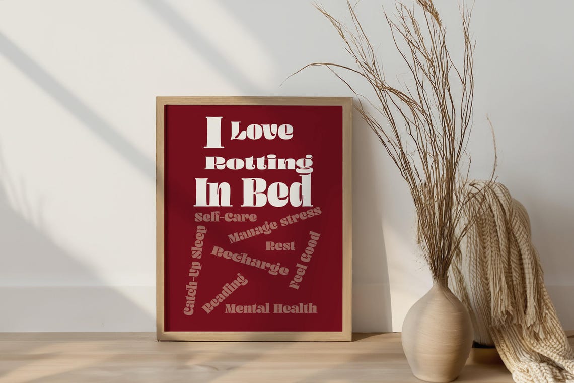I Love Rotting In Bed Funny Self Care Typography Quote Poster