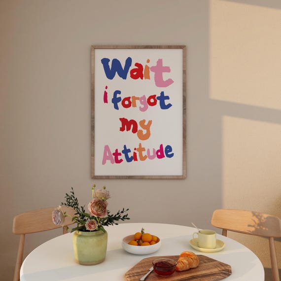Wait I Forgot My Attitude Rainbow Art Print Poster Trendy Retro Mind Set Mid Century Print Inspiring Self Care Modern Kitchen Art