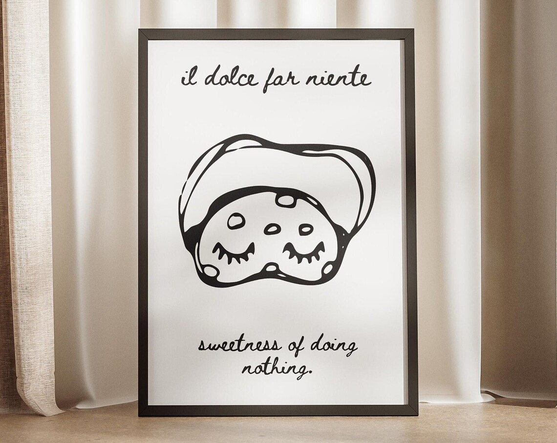 Il Dolce Far Niente Sweetness of Doing Nothing Italian Quote Poster