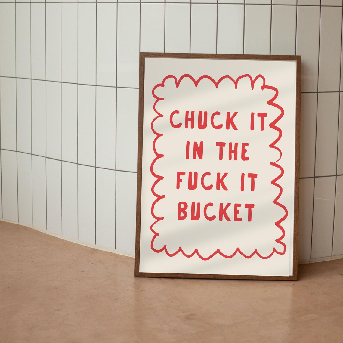 Chuck It in the Fuck It Bucket Funny Red Sassy Wall Quote Poster