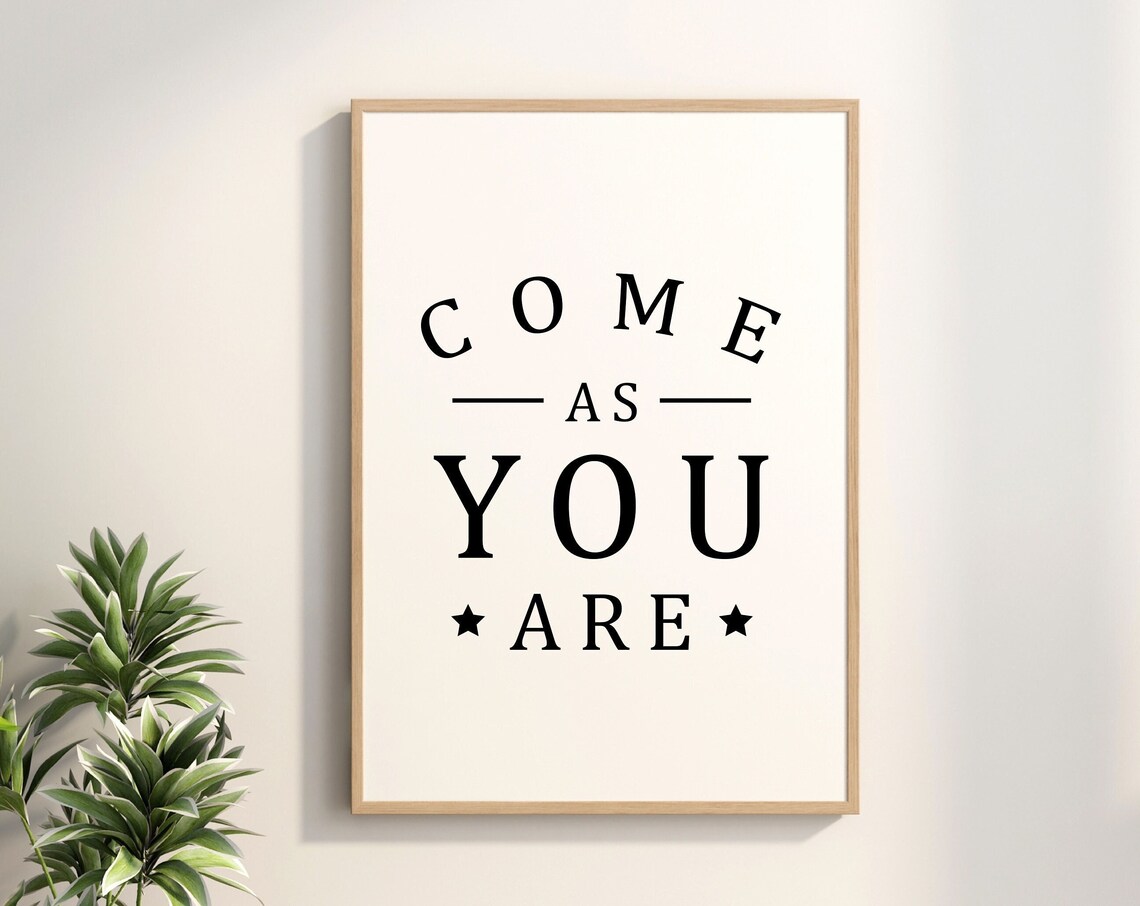Come As You Are Quote Poster Minimalist Inspirational Typography Wall Decor