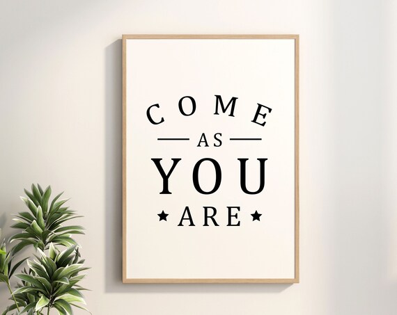 Come As You Are Wall Art Minimalist Inspirational Quotes Dorm Decor Poster