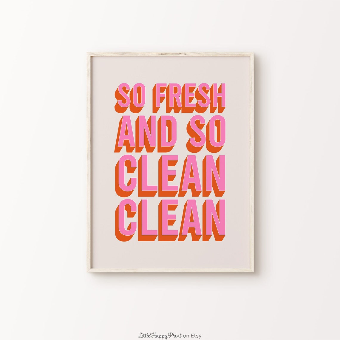 So Fresh And So Clean Clean Funny Pink Orange Retro Quote Poster