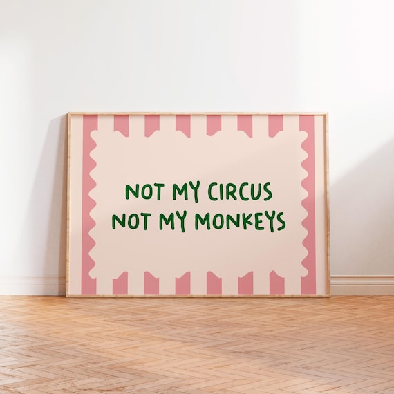 Not My Circus Not My Monkeys Poster Green On Cream Pink Landscape