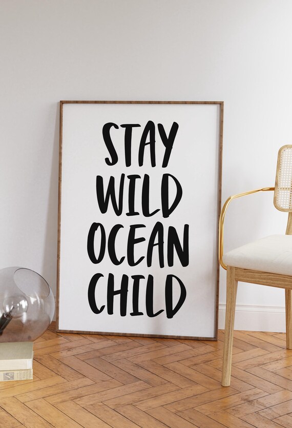 Stay Wild Ocean Child Bold Handwritten Quote Beach Wall Poster