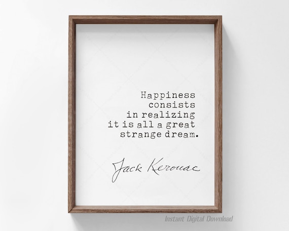 Jack Kerouac Happiness Strange Dream Quote Typewriter Minimalist Print