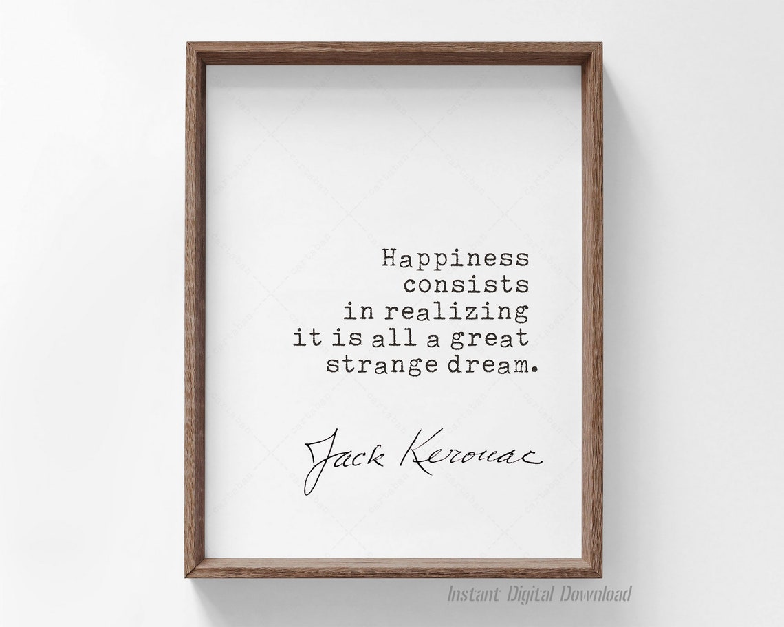 Jack Kerouac Happiness Strange Dream Quote Typewriter Minimalist Print