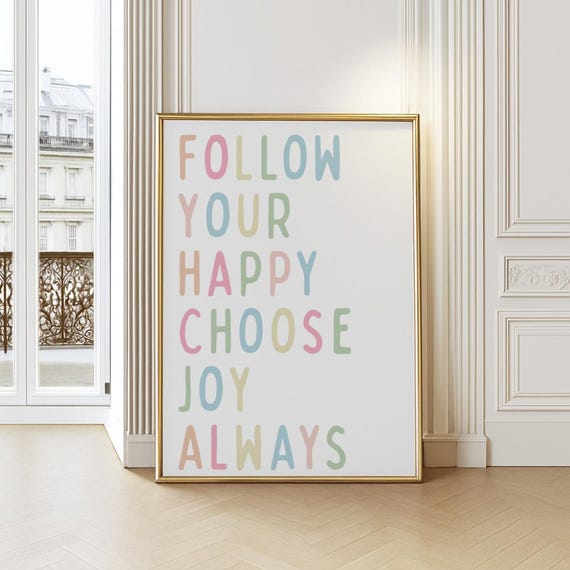 Follow Your Happy Quote Wall Art Pastel Typography Choose Joy Always Nursery Decor Kids Room Motivational Print