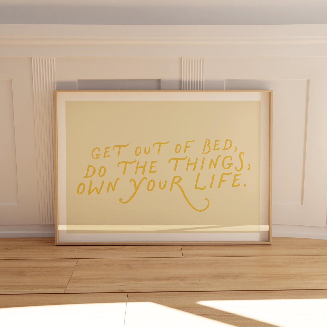 Get Out Of Bed Own Your Life Yellow Hand Lettered Quote Wall Art