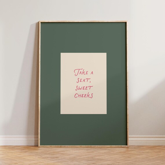 Take A Seat Sweet Cheeks Bathroom Wall Art Print