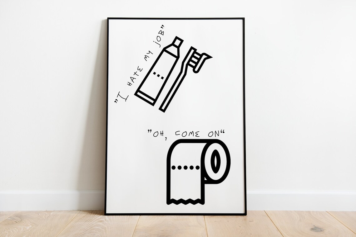 I Hate My Job Funny Bathroom Poster, Bathroom Decor