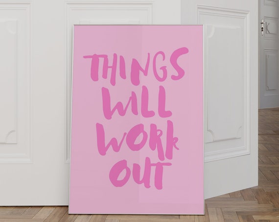 Things Will Work Out Poster Quote Print Girly Wall Decor Trendy Pink Aesthetic Wall Art Modern Y2k Art Positive Quote Print