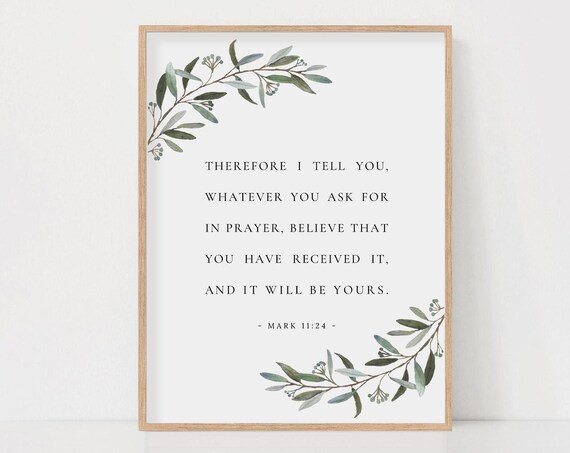 Mark 11:24 Botanical Scripture Print, Christian Gift