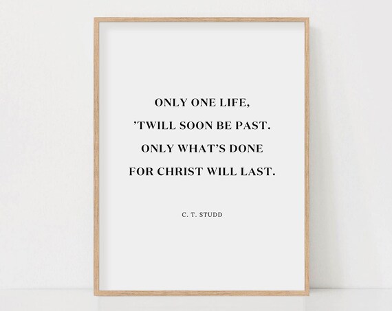 Only One Life, Christ Quote Wall Art Print