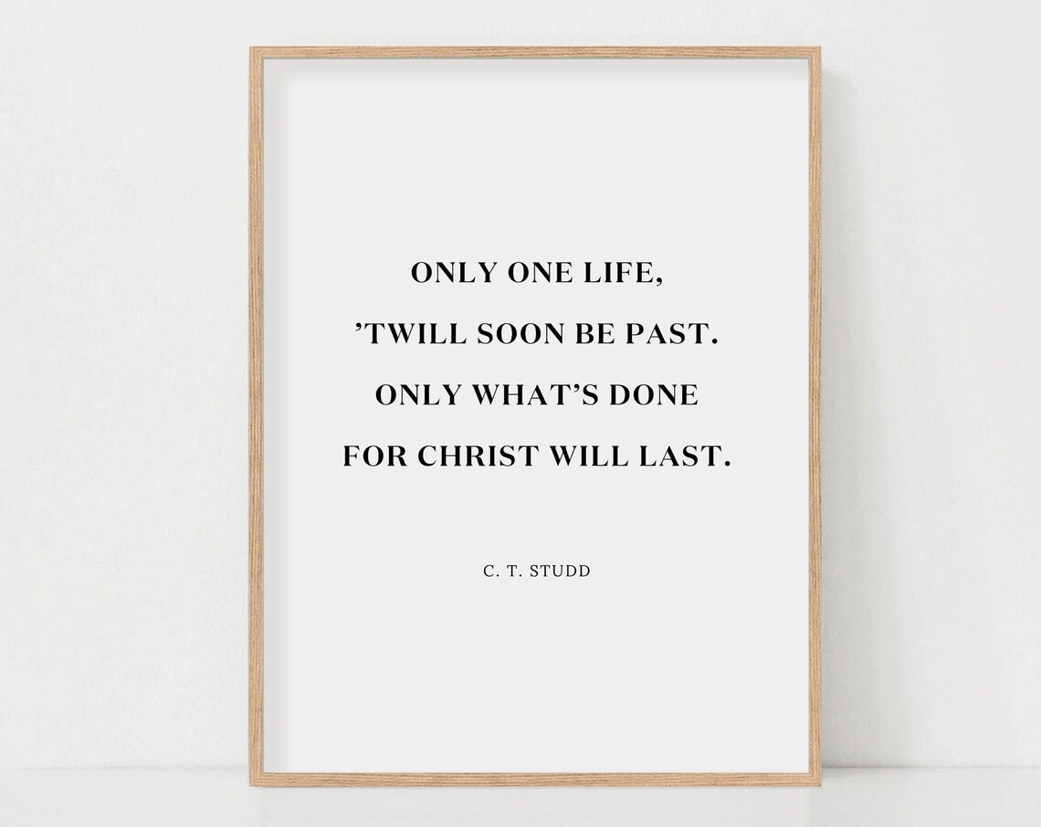 Only One Life, Christ Quote Wall Art Print