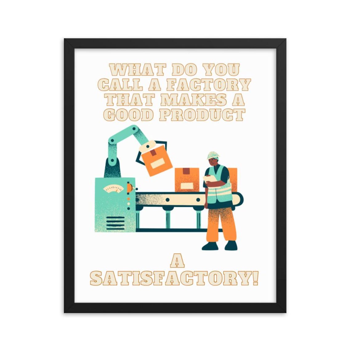Funny Dad Joke Satisfactory Pun Factory Cartoon Framed Art Poster - Image 2