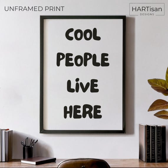 Cool People Live Here Unframed Or Funny Poster Print Humorous Home Decor Wall Art Gift Idea