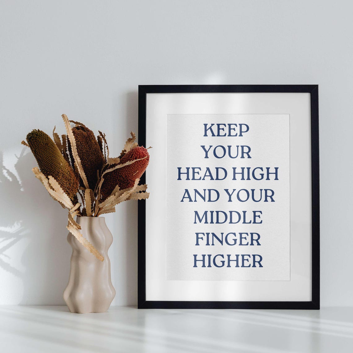 Keep Your Head High Middle Finger Higher Cheeky Sassy Poster - Image 4