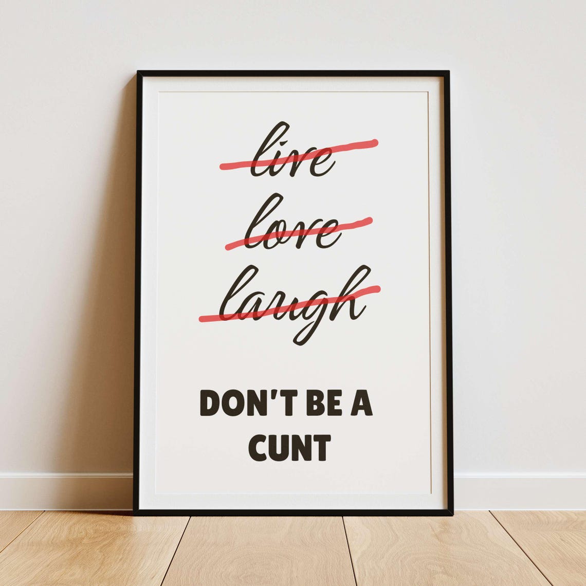 Do Not Be A Crossed Out Live Love Laugh Cheeky Parody Poster - Image 2