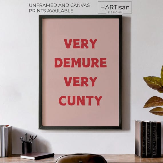 Very Demure Very Cunty Unframed Or Print Humorous Posters Home Decor Wall Art Gift Idea Funny Prints
