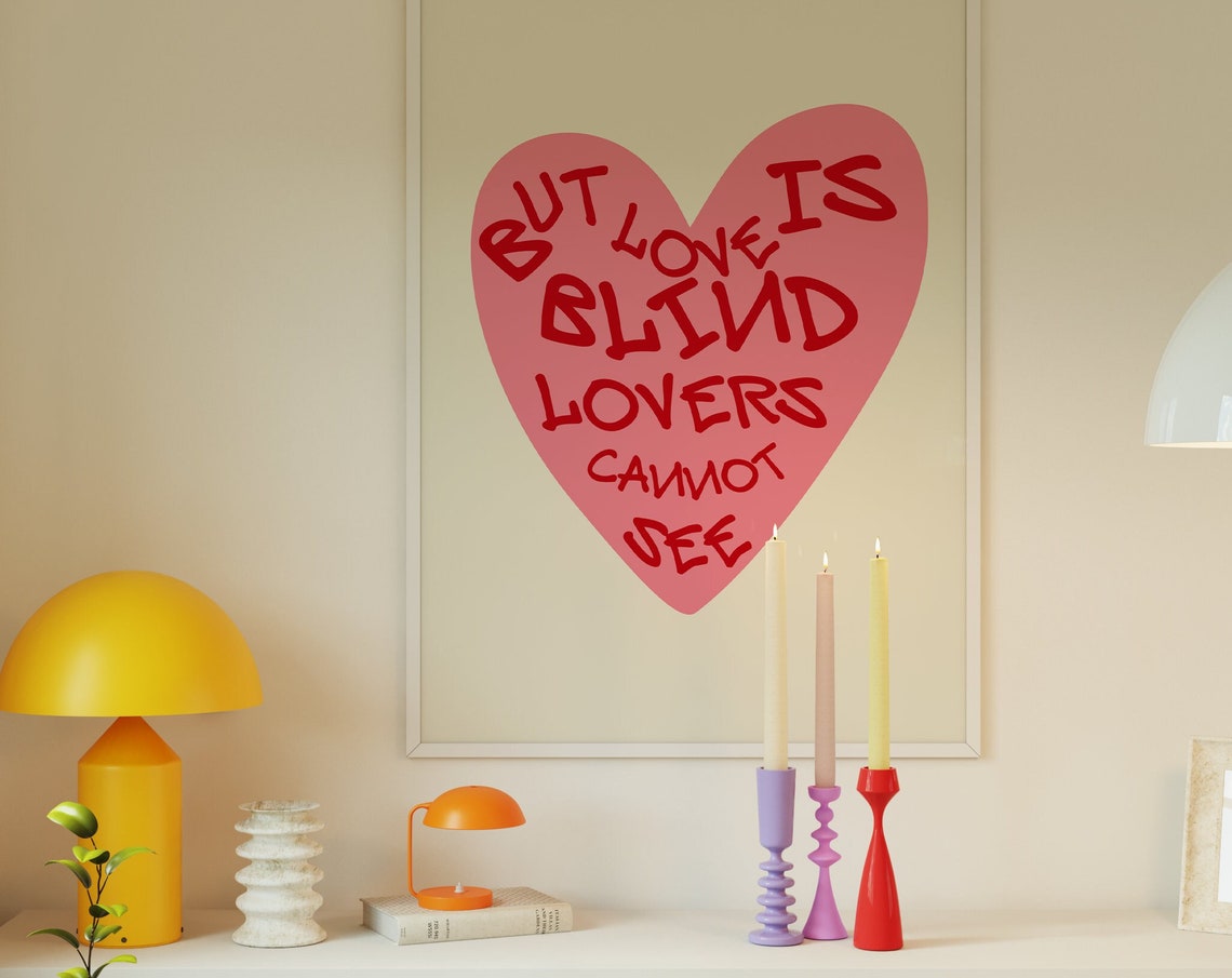But Love Is Blind Lovers Cannot See Shakespeare Heart Quote Poster